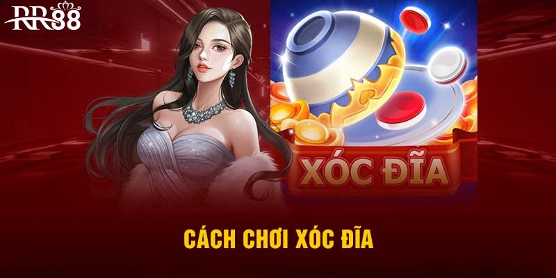 Cách chơi xóc đĩa