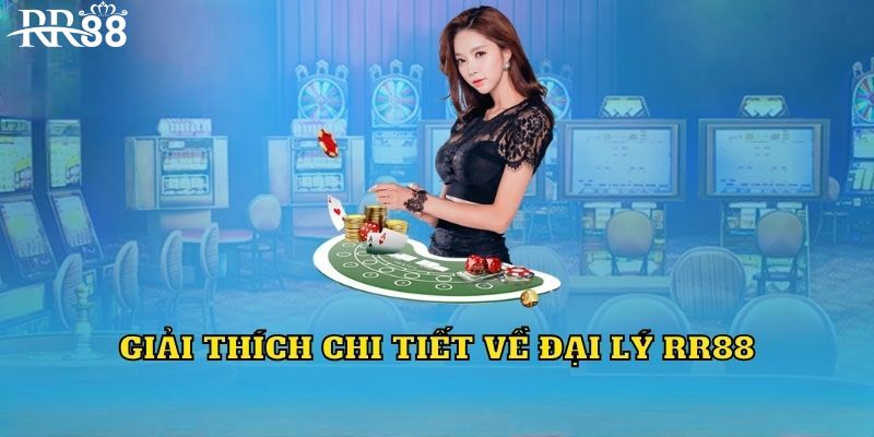 Giới thiệu về chương trình đại lý RR88