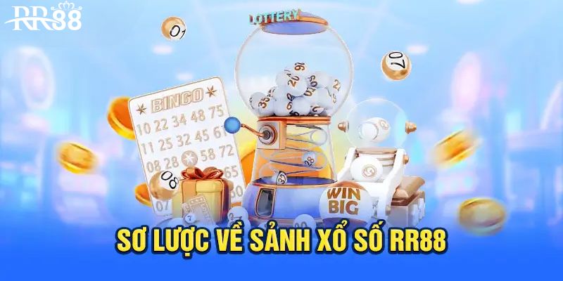 Giới thiệu chung sảnh xổ số RR88