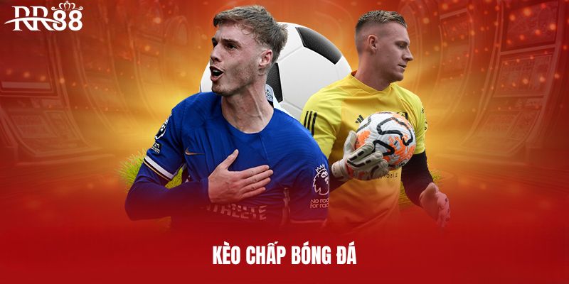 Kèo chấp bóng đá