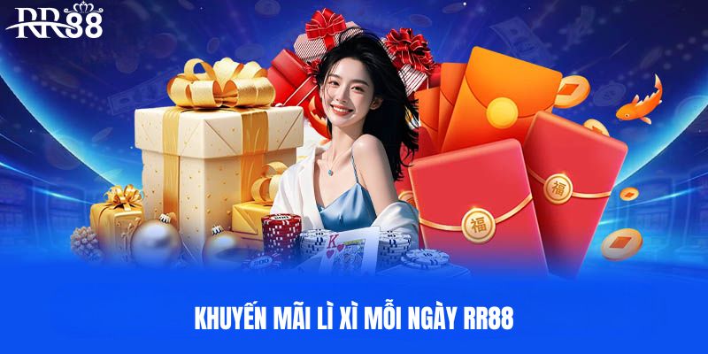 Lì xì mỗi ngày RR88