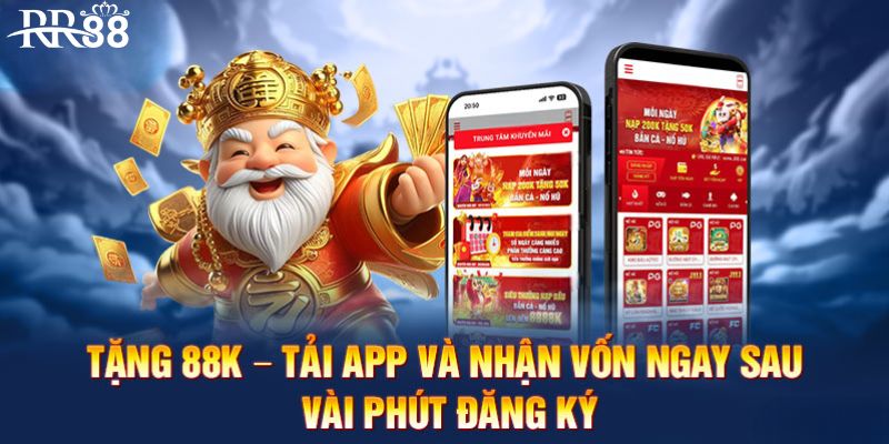 Tải app nhận 88K